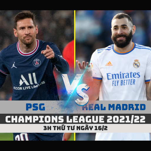 Trực tiếp PSG vs Real Madrid: Kỳ phùng địch thủ C1 2021/22