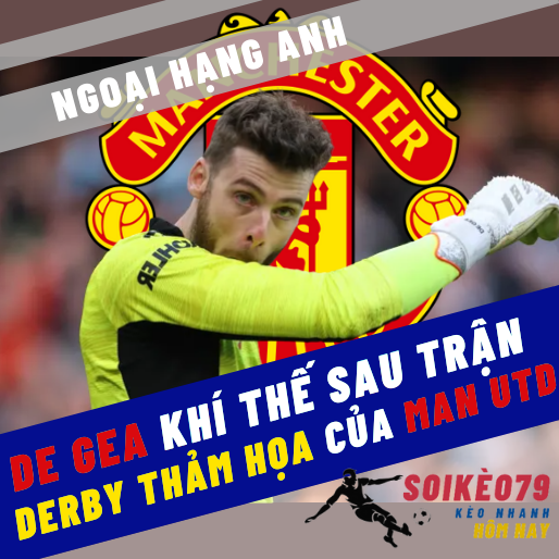 De Gea nói gì sau khi Man Utd bị hủy diệt ở trận derby