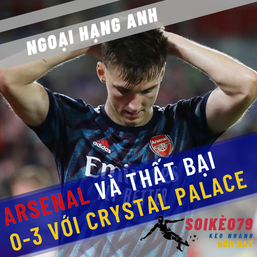 Arsenal nhận tin dữ sau trận thua trắng tay với Crystal Palace