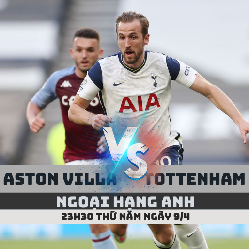 Dự đoán Tottenham tối nay: Aston Villa