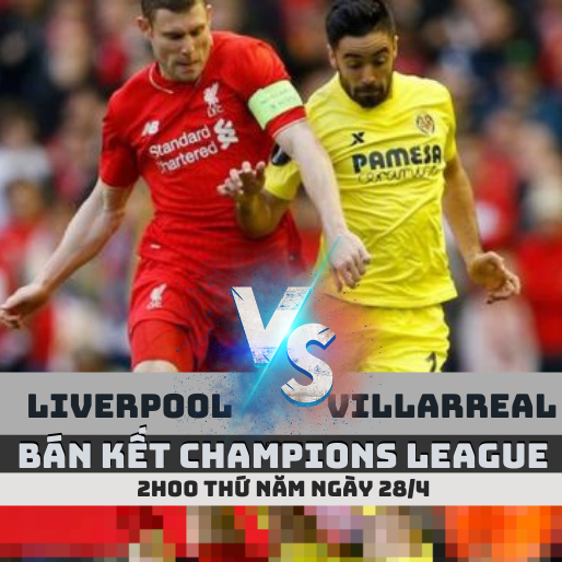 Nhận định soi kèo Liverpool vs Villarreal – Bán kết C1- 2h00 ngày 28/4