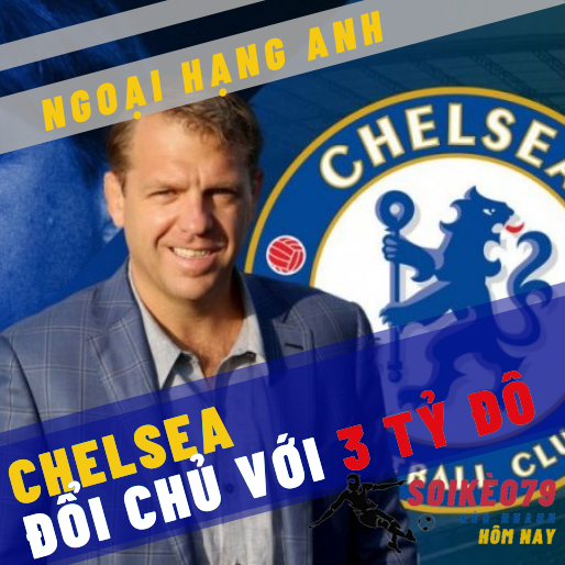 Chelsea chính thức đổi chủ với mức giá 3 tỷ đô