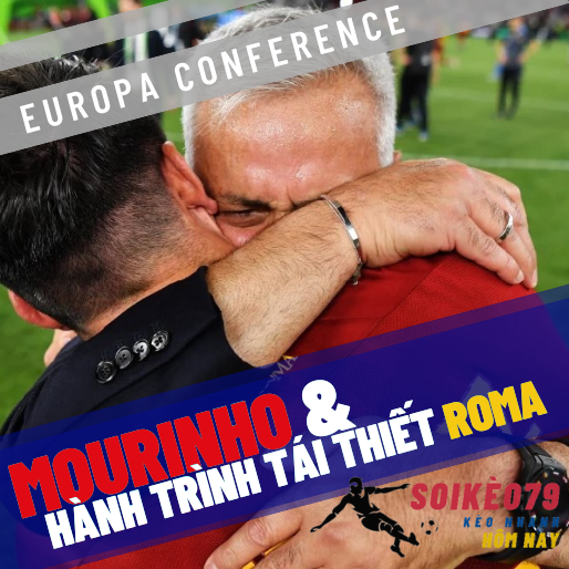 Hành trình tái thiết Roma của Mourinho