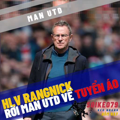 HLV Rangnick rời Man Utd về tuyển Áo