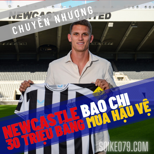 Newcastle chơi lớn với bản hợp đồng hơn 30 triệu bảng