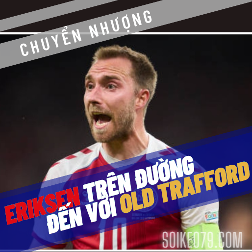 Christian Eriksen chính thức bắt tay với Man Utd