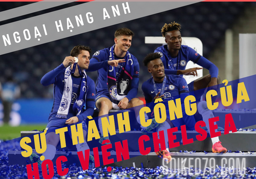 Những ngôi sao thành công nhất từ học viện Chelsea