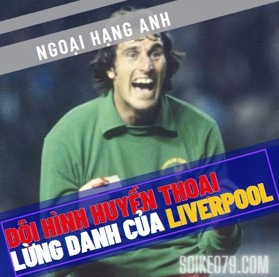 11 huyền thoại vĩ đại nhất của Liverpool