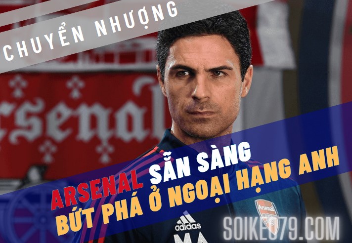 Trước thềm Ngoại hạng Anh 2022: Arsenal sẵn sàng bứt phá