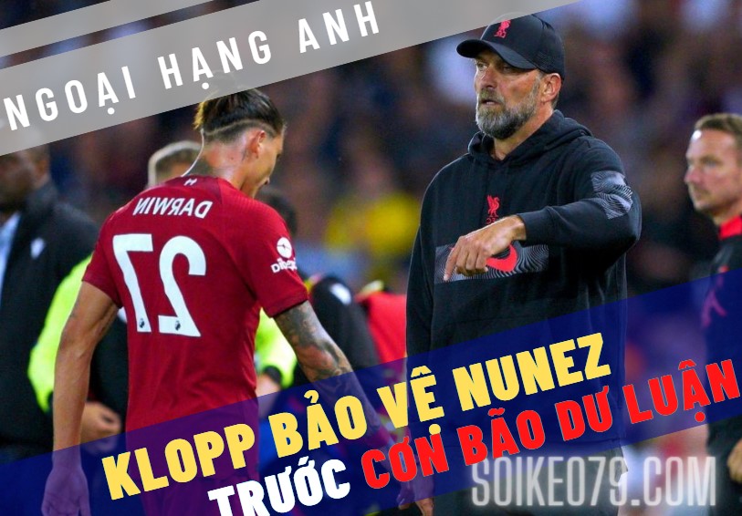 Klopp bảo vệ Nunez và Haaland