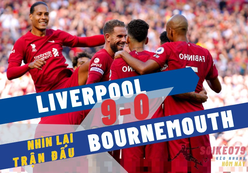 nhin lai liverpool vs bournemouth soikeo79 29 8