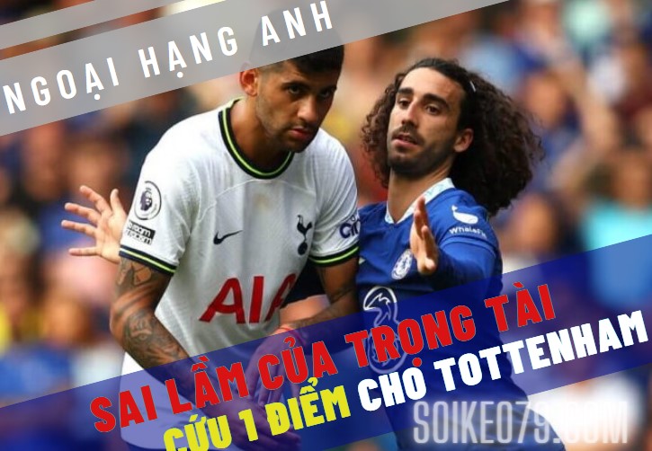 Trọng tài nhận sai cứu 1 điểm cho Tottenham