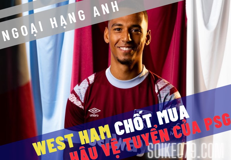 West Ham mua lại hậu vệ tuyển của PSG