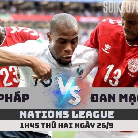 Nhận định Đan Mạch vs Pháp – 1h45 26/9 Nations League