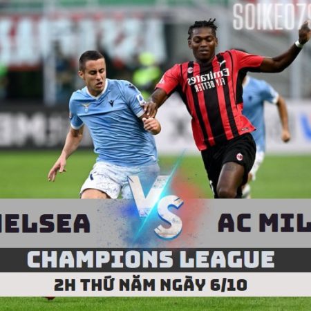 Nhận định Chelsea vs AC Milan – 2h ngày 6/10 – Soikeo79