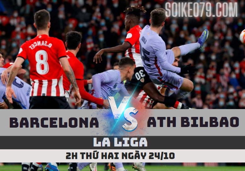 nhan dinh barca vs bilbao soikeo79 24 10