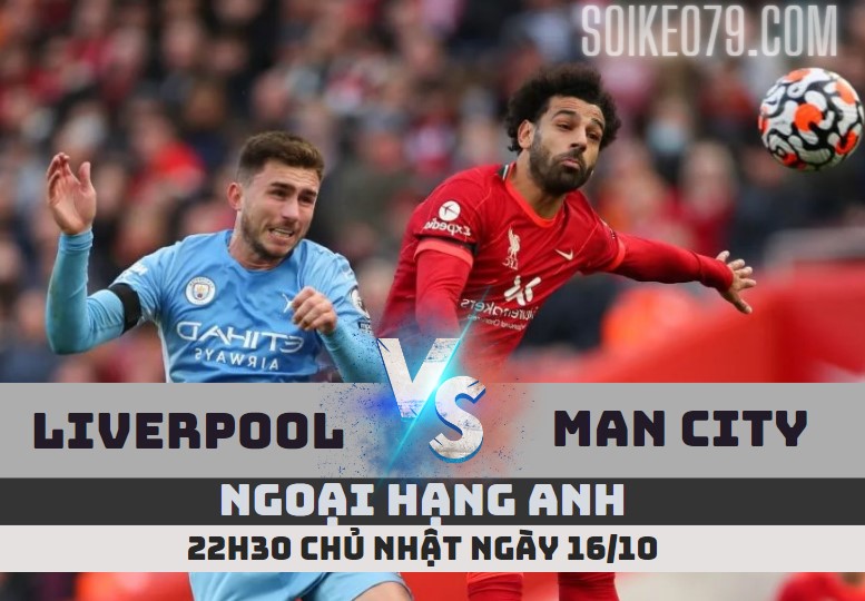 nhan dinh liverpool vs man city soikeo79 15 10