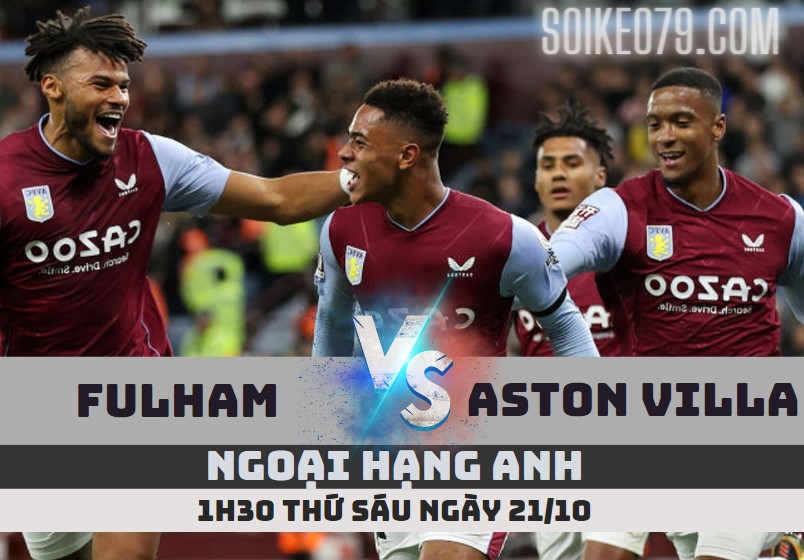 soi keo fulham vs aston villa