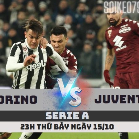 Nhận định Torino vs Juventus – 23h ngày 15/10 – Soikeo79