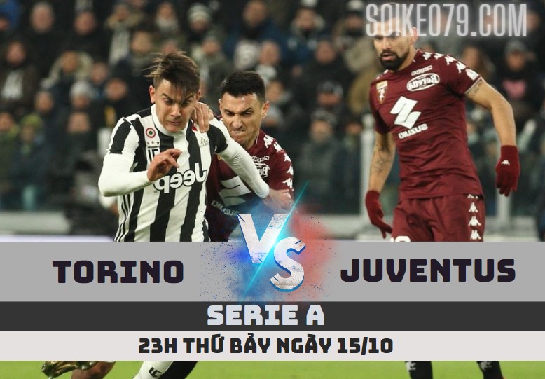 soi keo torino vs juventus serie a soikeo79 15 10