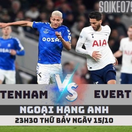 Nhận định Tottenham vs Everton – 23h30 ngày 15/10 – Soikeo79