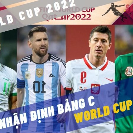 Nhận định bảng C World Cup 2022: Argentina xưng bá