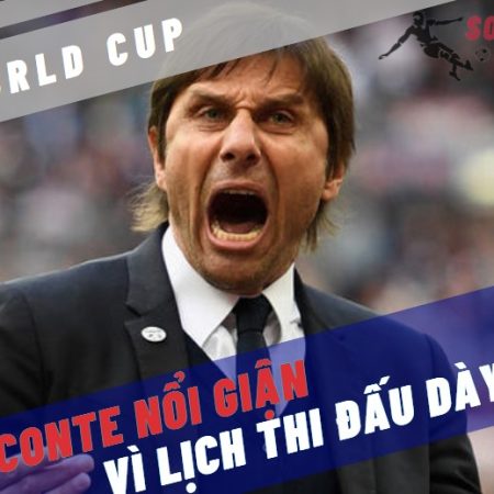 Conte nổi giận với LTD quá bận rộn vì World Cup 2022