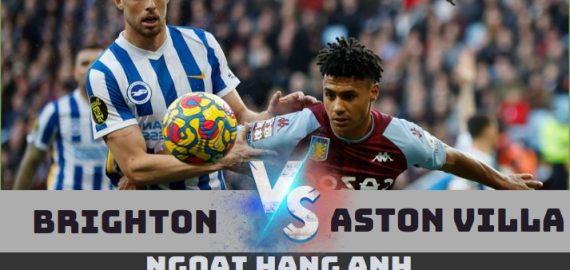 nhan dinh brighton vs aston villa soikeo79 10 11