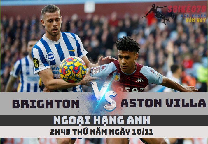 nhan dinh brighton vs aston villa soikeo79 10 11