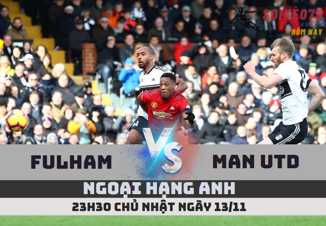 nhan dinh fulham vs man utd soikeo79 13 11