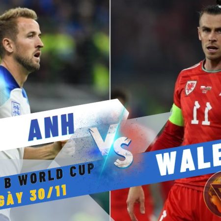 Nhận định World Cup Wales vs Anh – 2h ngày 30/11 – Soikeo79
