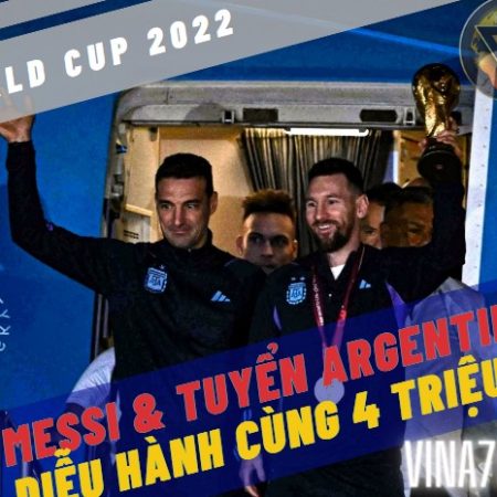 Messi & tuyển Argentina diễu hành cùng 4 triệu NHM