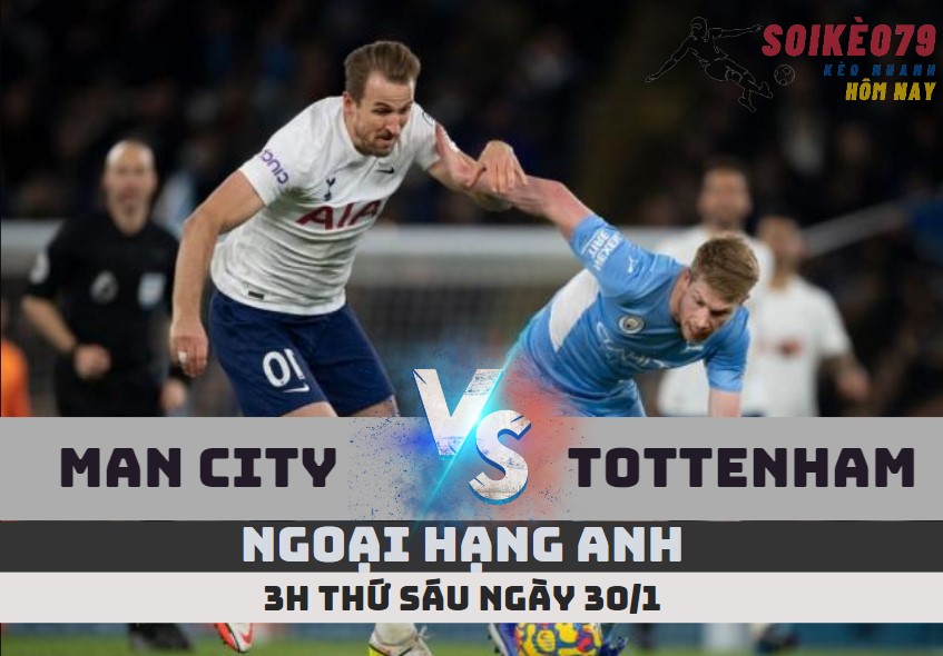 nhan dinh man city vs tottenham soikeo79