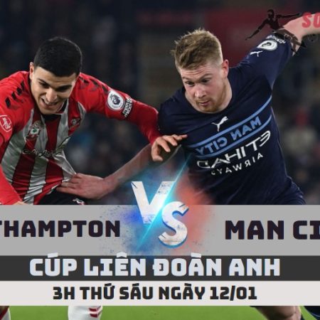 Nhận định Southampton vs Man City – 3h ngày 12/1 – Soikeo79