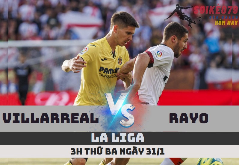 nhan dinh villarreal vs rayo soikeo79 31 1