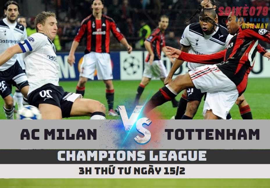 nhan dinh ac milan vs tottenham c1 soikeo79 15 2