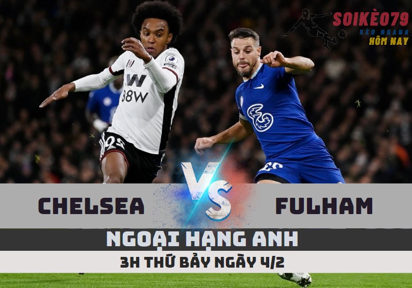 nhan dinh chelsea vs fulham xoilac79 4 2