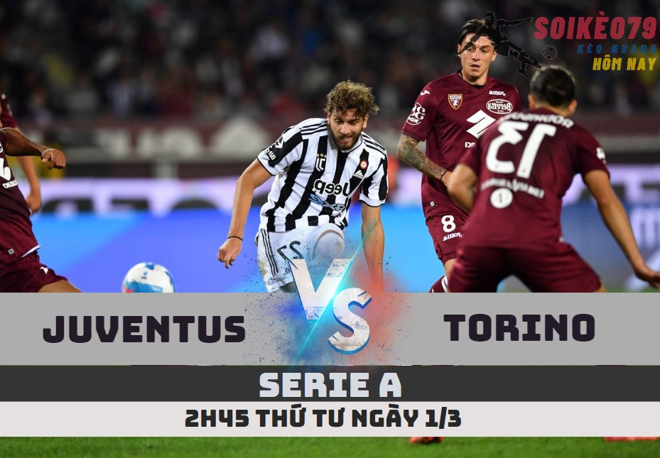 nhan dinh juventus vs torino serie a soikeo79 1 3