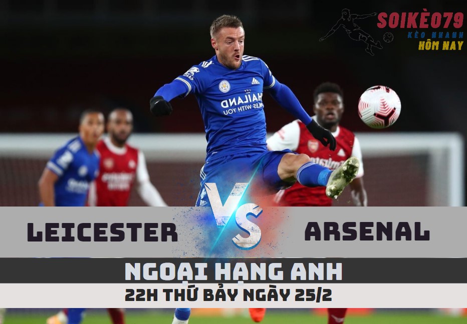 nhan dinh leicester vs arsenal 25 2 xoi lac 79