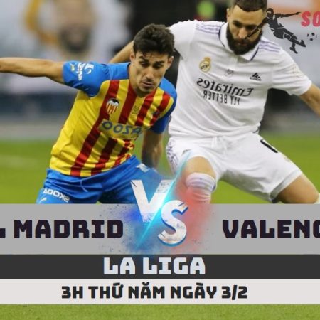 Nhận định Real Madrid vs Valencia – 3h ngày 3/2 – Soikeo79
