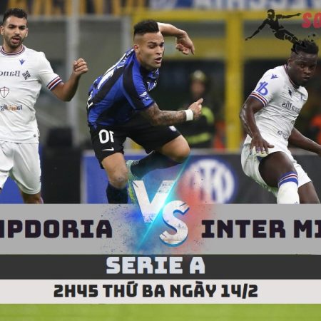 Nhận định Sampdoria vs Inter Milan –Serie A -2h45 -14/2