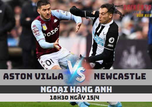 nhan dinh Aston Villa vs Newcastle soikeo79 15 4