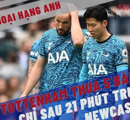 Newcastle áp đảo Tottenham với 5 bàn thắng sau 21 phút