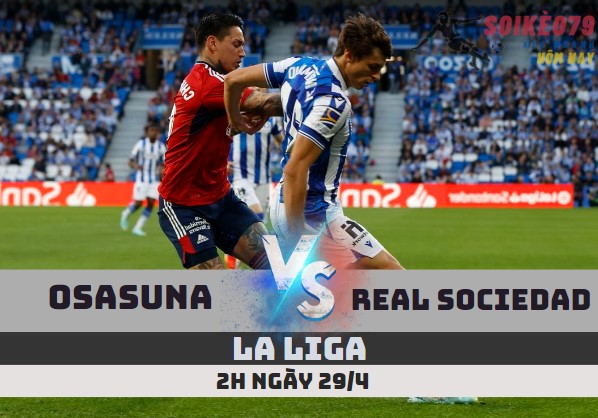 ty le keo osasuna vs real socidad soikeo79 29 4