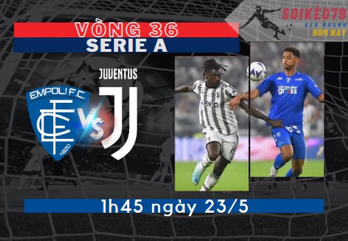 Empoli vs Juventus serie a soikeo79 22 5