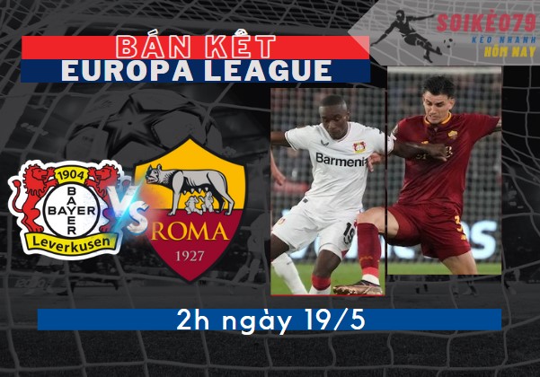 nhan dinh leverkusen vs roma ban ket europa league 2h 19 5