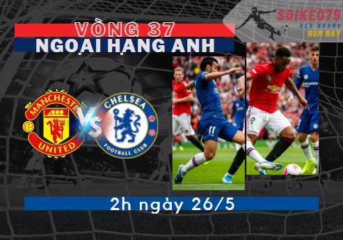 nhan dinh man utd vs chelsea soikeo79 2 26 5