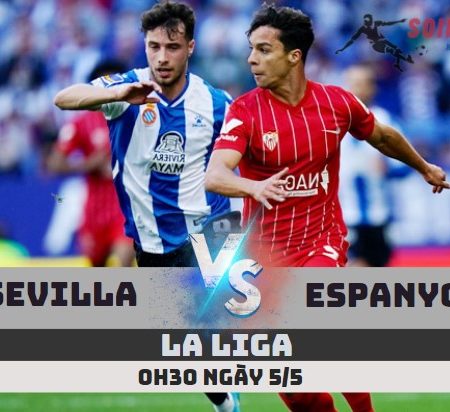 Tỷ Lệ Kèo Sevilla vs Espanyol – La Liga (0h30-5/5)