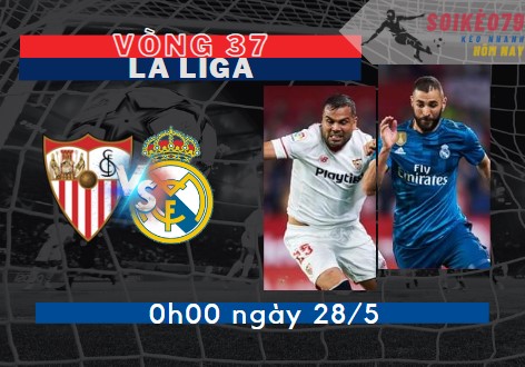 nhan dinh sevilla vs real madrid soikeo79 la liga 28 5