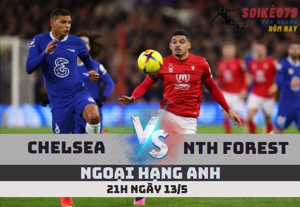 soi keo chelsea vs nottingham forest 21 13 5